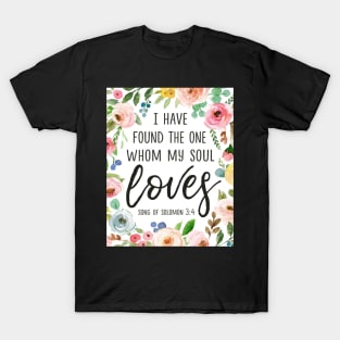 I Have Found the One Whom My Soul Loves T-Shirt